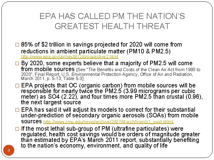 EPA HAS CALLED PM THE NATION’S GREATEST HEALTH THREAT � 85% of $2 trillion