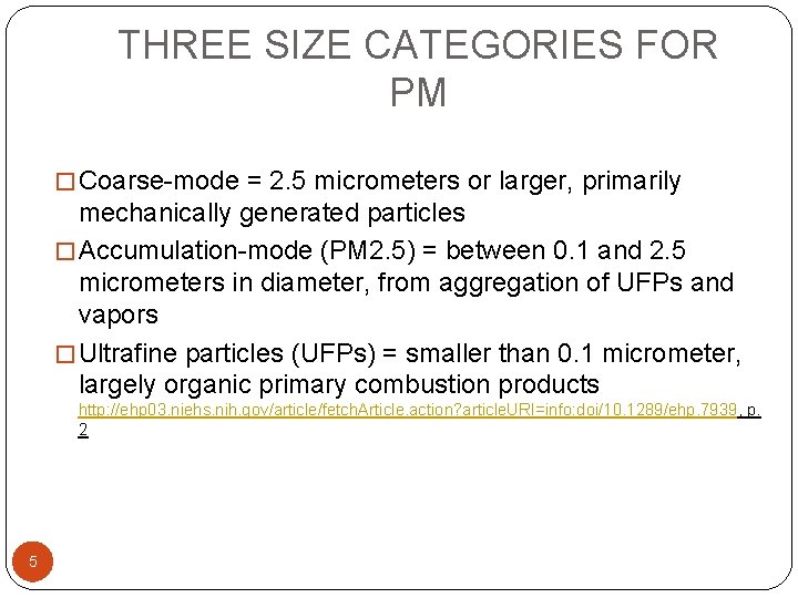 THREE SIZE CATEGORIES FOR PM � Coarse-mode = 2. 5 micrometers or larger, primarily