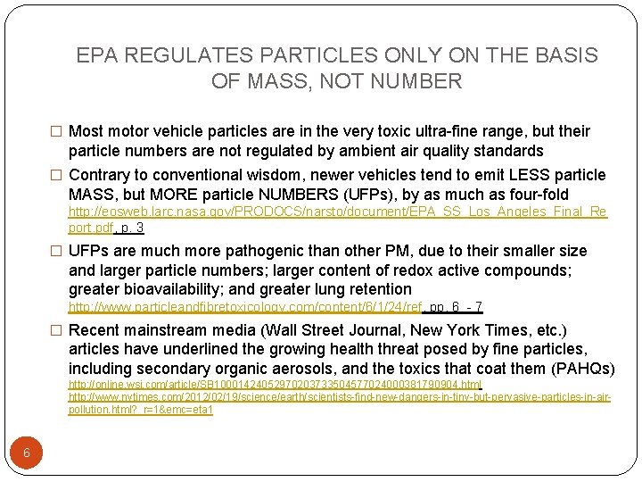 EPA REGULATES PARTICLES ONLY ON THE BASIS OF MASS, NOT NUMBER � Most motor