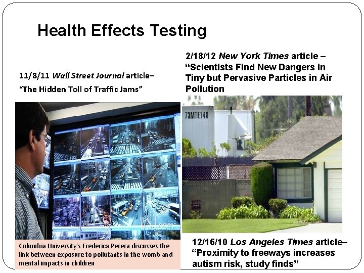 Health Effects Testing 11/8/11 Wall Street Journal article– “The Hidden Toll of Traffic Jams”