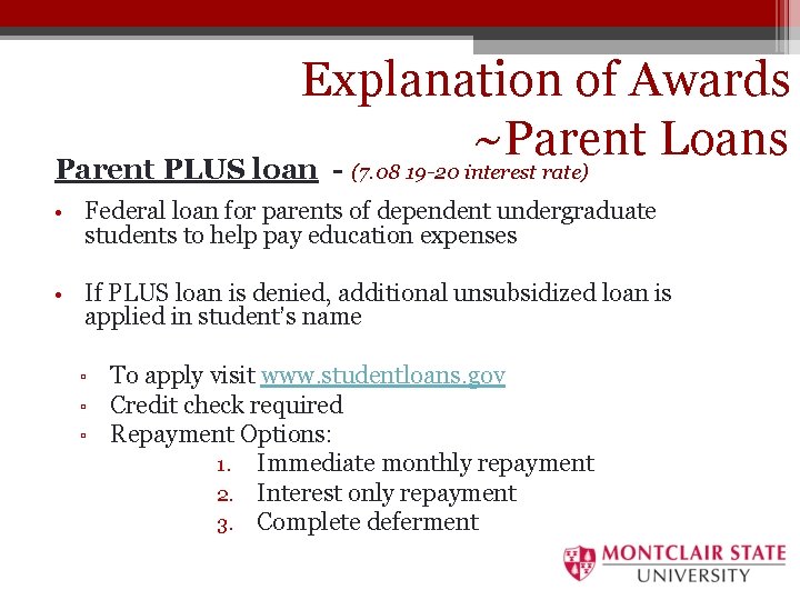 Explanation of Awards Loans on award ~Parent Loans Parent PLUS loan - (7. 08