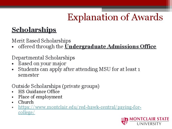 Explanation of Awards Loans on award Scholarships Merit Based Scholarships • offered through the