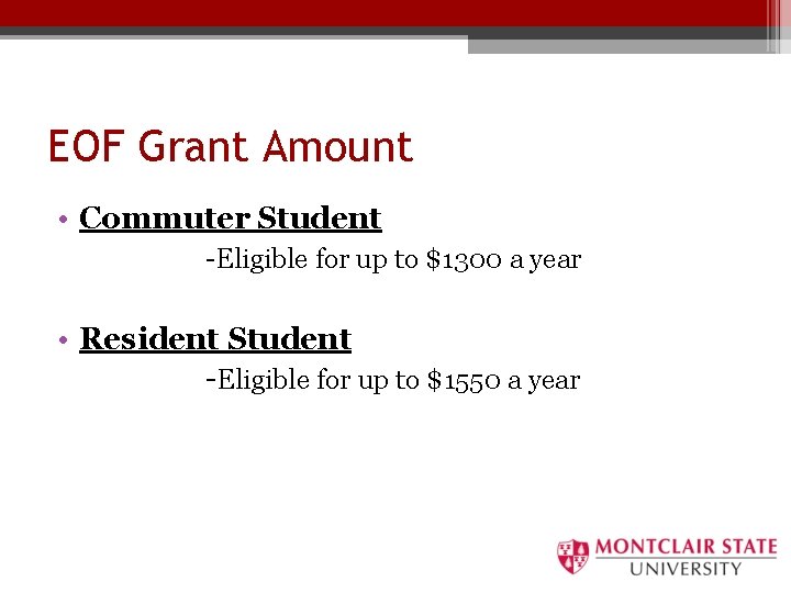 EOF Grant Amount • Commuter Student -Eligible for up to $1300 a year •