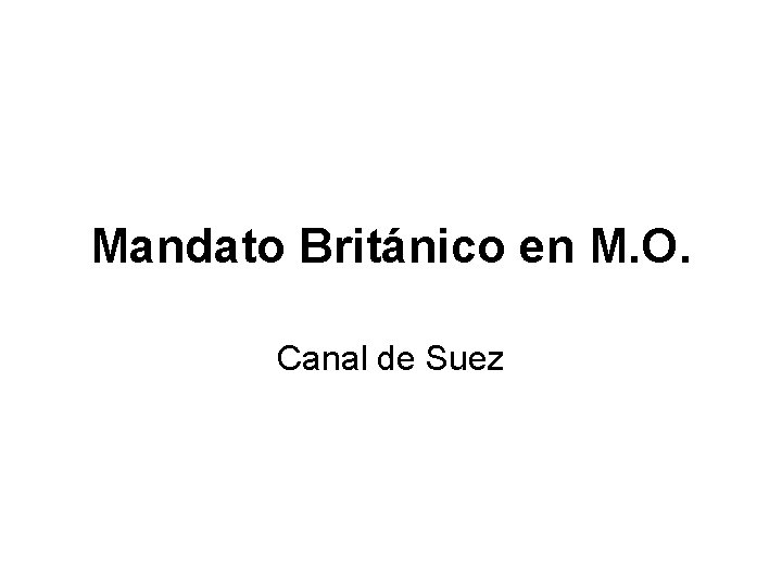 Mandato Británico en M. O. Canal de Suez 