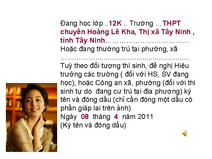 Đang học lớp. . 12 K. . Trường …THPT chuyên Hoàng Lê Kha, Thị