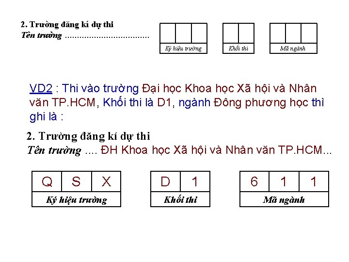 2. Trường đăng kí dự thi Tên trường. . . . . Ký hiệu 2. Trường đăng kí dự thi Tên trường. . . . . Ký hiệu
