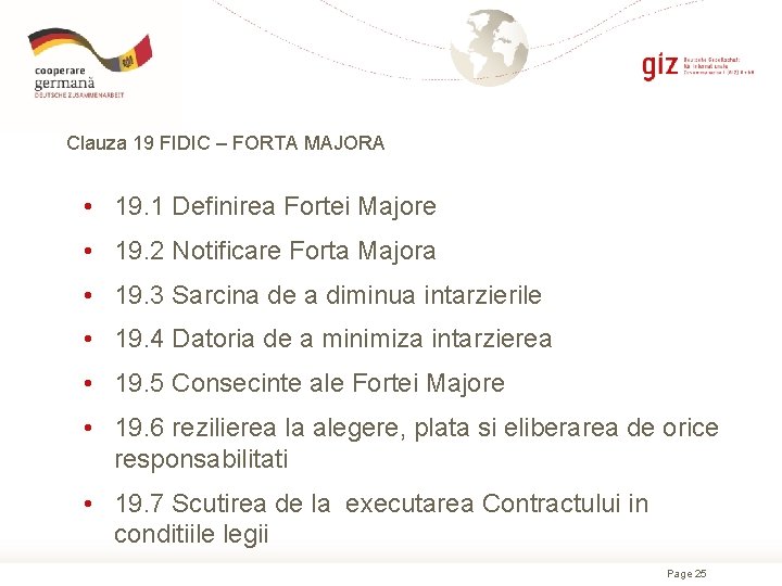 Clauza 19 FIDIC – FORTA MAJORA • 19. 1 Definirea Fortei Majore • 19.