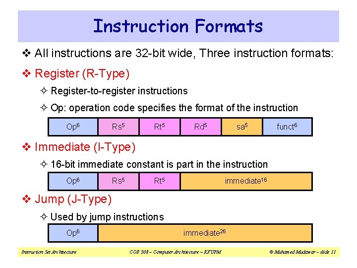 Instruction Formats v All instructions are 32 -bit wide, Three instruction formats: v Register