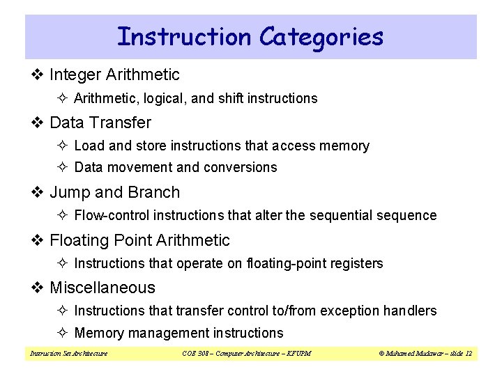 Instruction Categories v Integer Arithmetic ² Arithmetic, logical, and shift instructions v Data Transfer