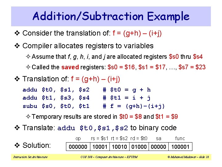 Addition/Subtraction Example v Consider the translation of: f = (g+h) – (i+j) v Compiler