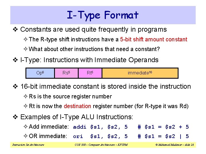 I-Type Format v Constants are used quite frequently in programs ² The R-type shift