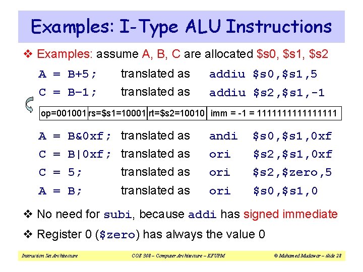 Examples: I-Type ALU Instructions v Examples: assume A, B, C are allocated $s 0,