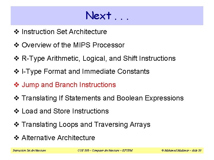 Next. . . v Instruction Set Architecture v Overview of the MIPS Processor v