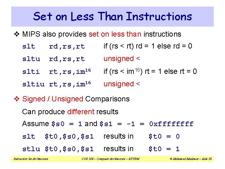 Set on Less Than Instructions v MIPS also provides set on less than instructions