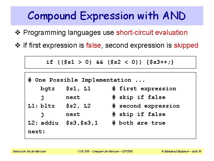 Compound Expression with AND v Programming languages use short-circuit evaluation v If first expression