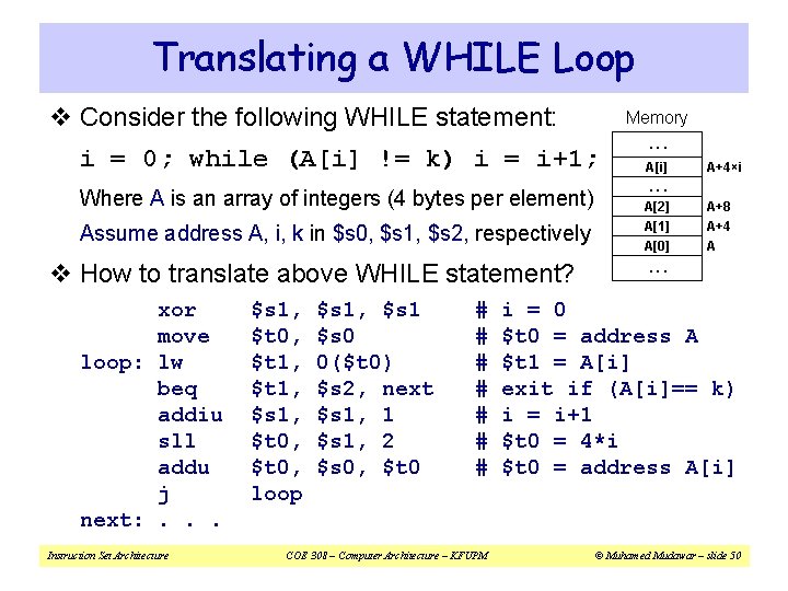 Translating a WHILE Loop v Consider the following WHILE statement: i = 0; while