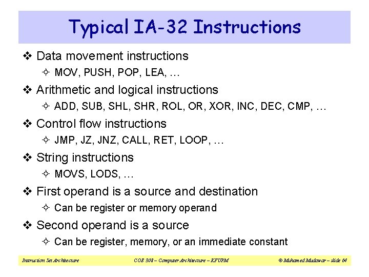 Typical IA-32 Instructions v Data movement instructions ² MOV, PUSH, POP, LEA, … v
