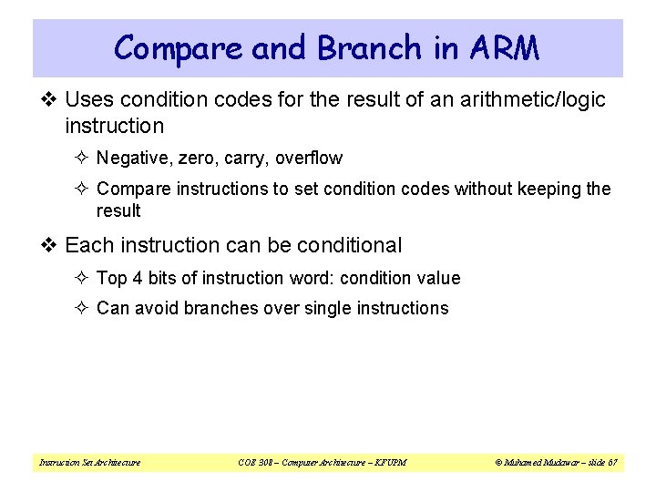Compare and Branch in ARM v Uses condition codes for the result of an