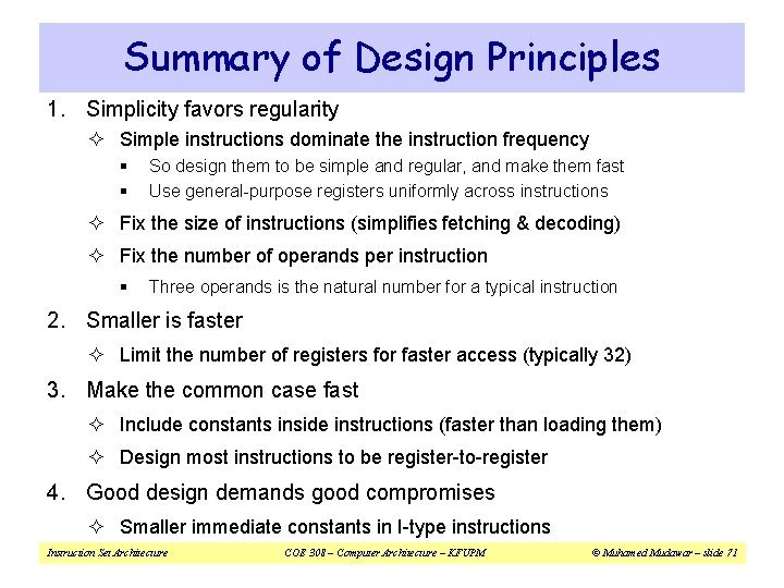 Summary of Design Principles 1. Simplicity favors regularity ² Simple instructions dominate the instruction