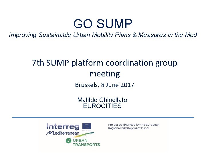 GO SUMP Improving Sustainable Urban Mobility Plans & Measures in the Med 7 th