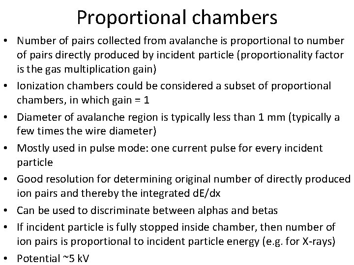 Proportional chambers • Number of pairs collected from avalanche is proportional to number of