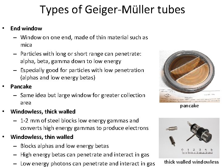 Types of Geiger-Müller tubes • End window – Window on one end, made of