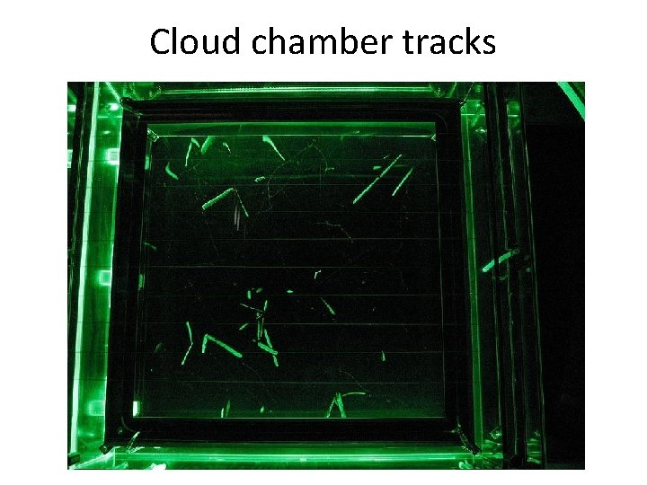 Cloud chamber tracks 