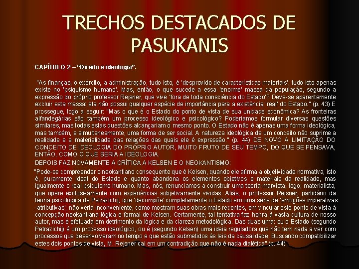 TRECHOS DESTACADOS DE PASUKANIS CAPÍTULO 2 – “Direito e ideologia”. “As finanças, o exército, TRECHOS DESTACADOS DE PASUKANIS CAPÍTULO 2 – “Direito e ideologia”. “As finanças, o exército,