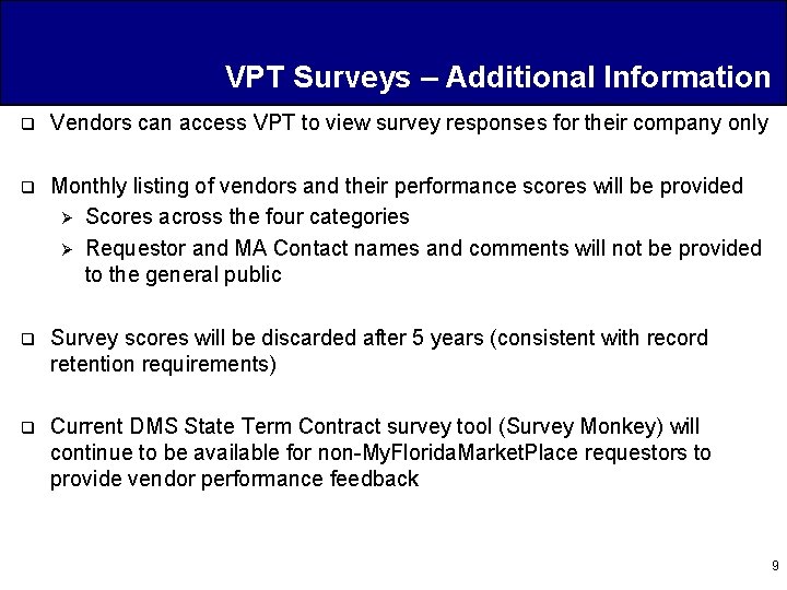 VPT Surveys – Additional Information q Vendors can access VPT to view survey responses