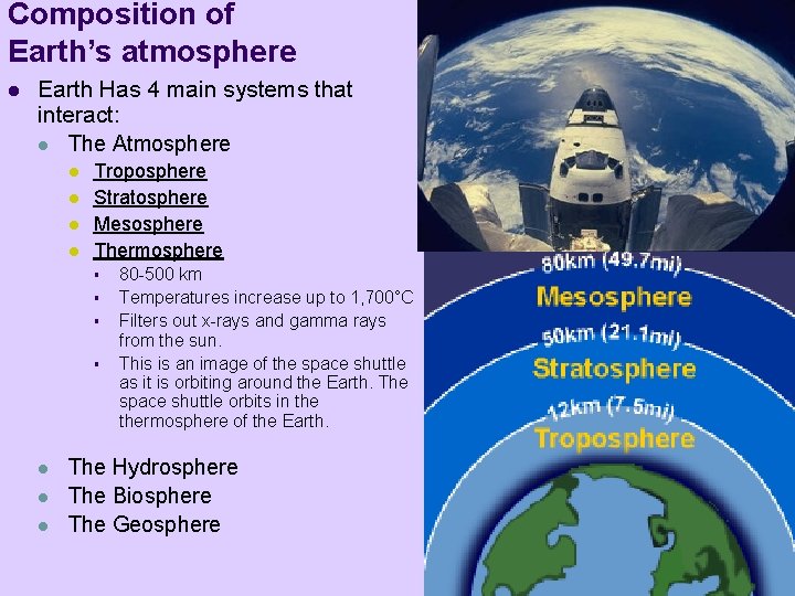 Composition of Earth’s atmosphere l Earth Has 4 main systems that interact: l The