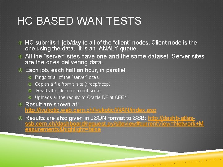 HC BASED WAN TESTS HC submits 1 job/day to all of the “client” nodes.