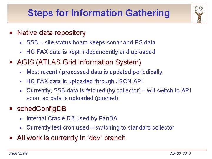 Steps for Information Gathering § Native data repository § SSB – site status board