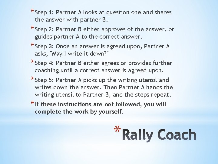 * Step 1: Partner A looks at question one and shares the answer with