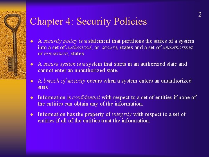 Chapter 4: Security Policies ¨ A security policy is a statement that partitions the