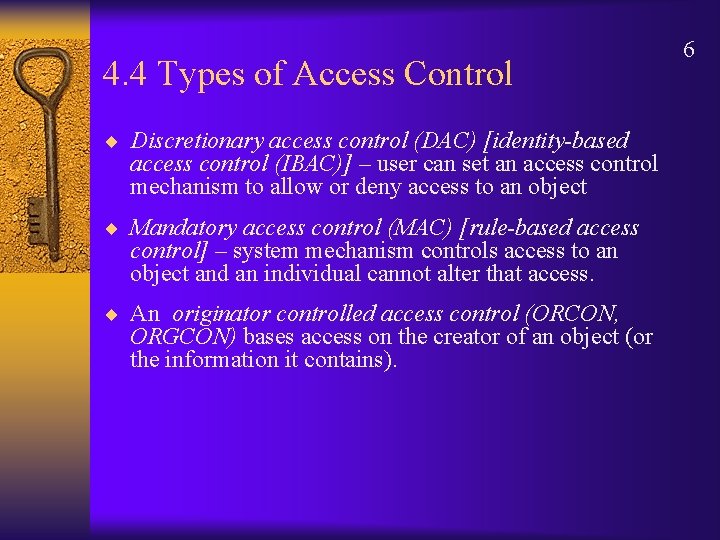 4. 4 Types of Access Control ¨ Discretionary access control (DAC) [identity-based access control