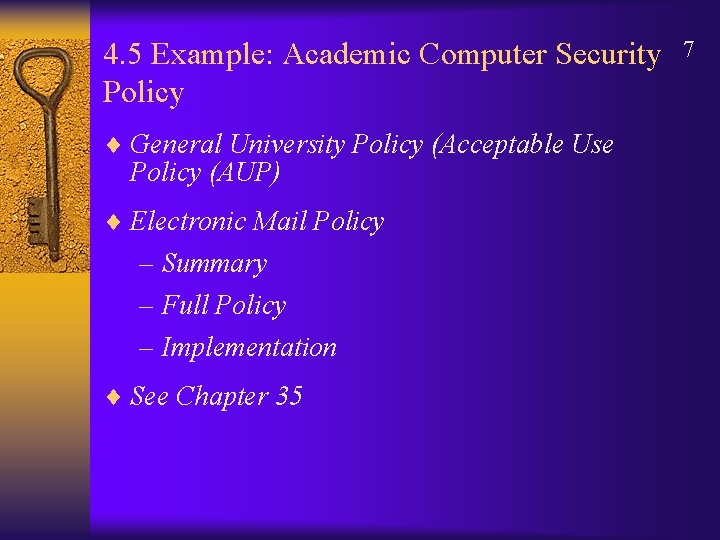 4. 5 Example: Academic Computer Security Policy ¨ General University Policy (Acceptable Use Policy