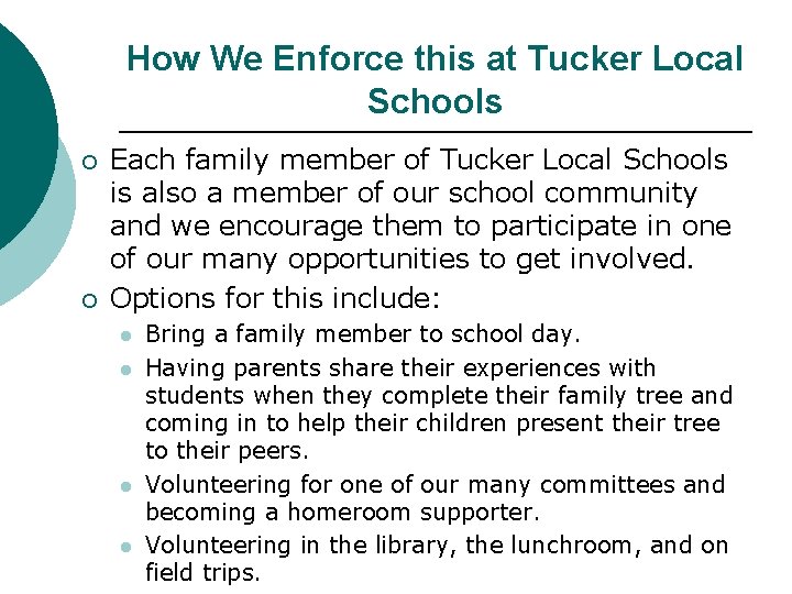 How We Enforce this at Tucker Local Schools ¡ ¡ Each family member of