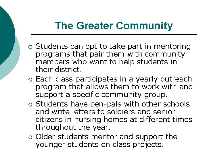 The Greater Community ¡ ¡ Students can opt to take part in mentoring programs