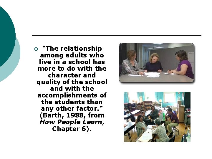 "The relationship among adults who live in a school has more to do with