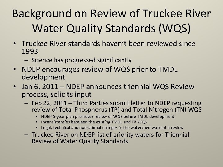 Background on Review of Truckee River Water Quality Standards (WQS) • Truckee River standards