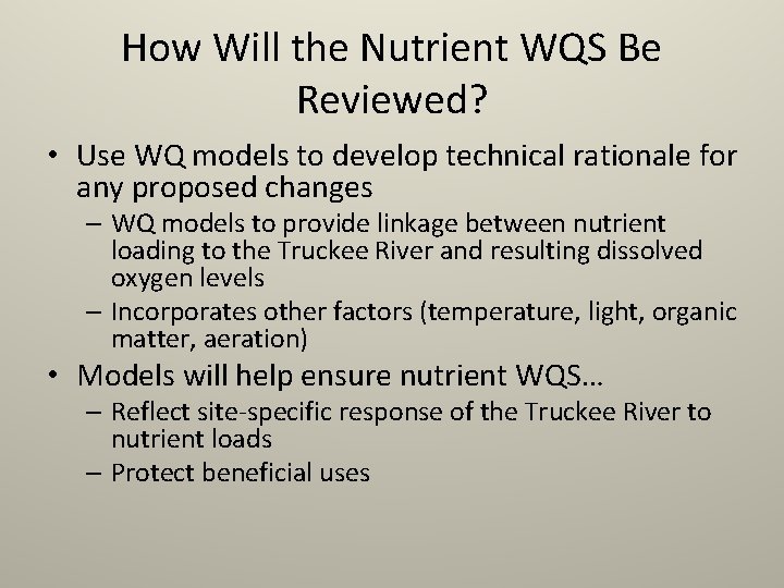How Will the Nutrient WQS Be Reviewed? • Use WQ models to develop technical