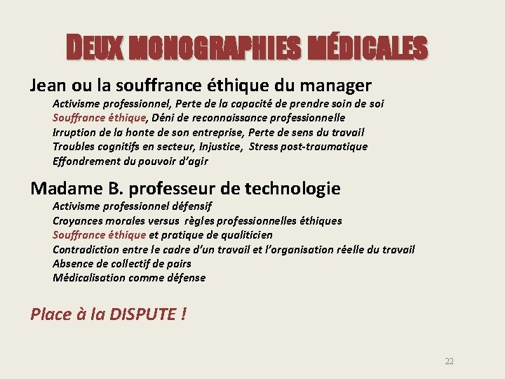 DEUX MONOGRAPHIES MÉDICALES Jean ou la souffrance éthique du manager Activisme professionnel, Perte de