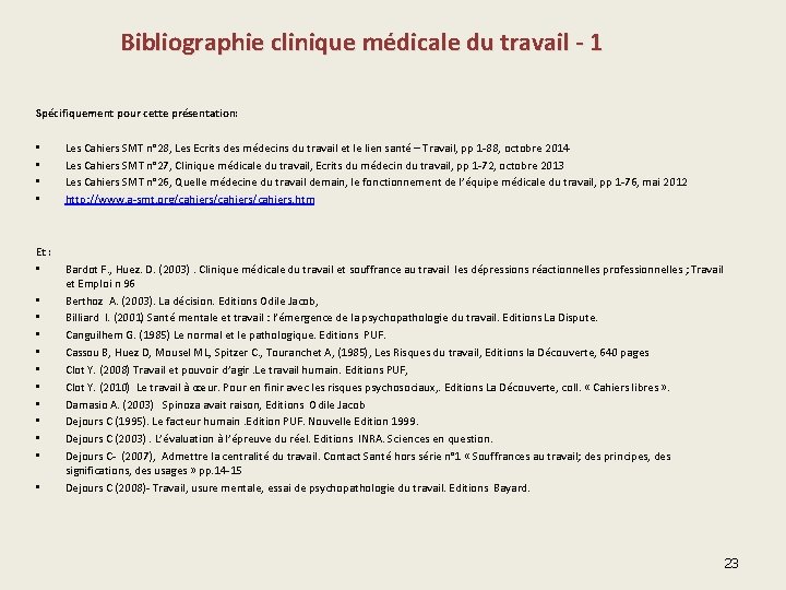 Bibliographie clinique médicale du travail - 1 Spécifiquement pour cette présentation: • • Et