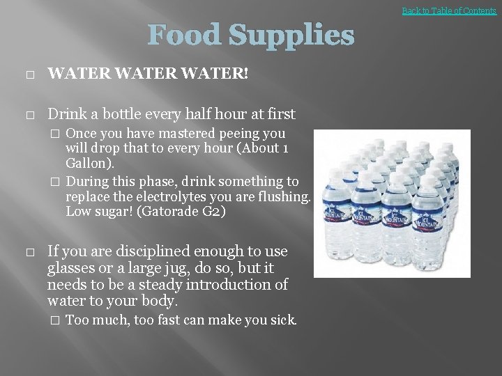 Back to Table of Contents Food Supplies � WATER! � Drink a bottle every