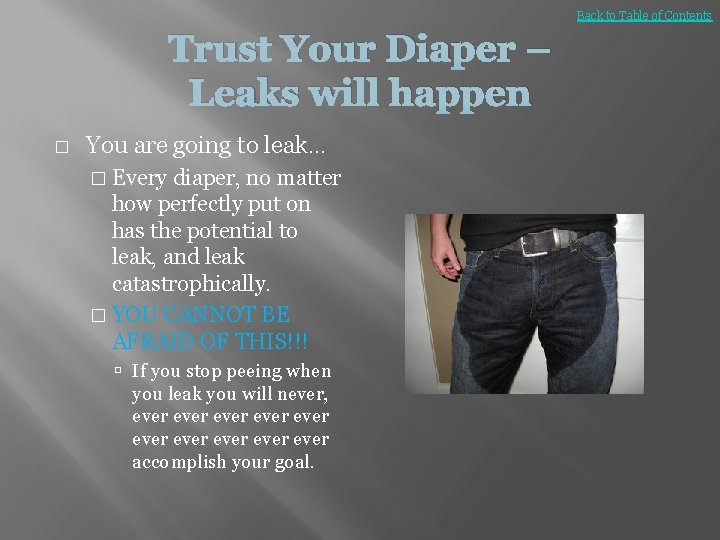 Back to Table of Contents Trust Your Diaper – Leaks will happen � You