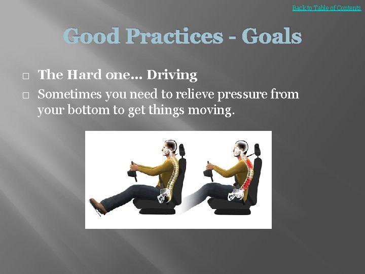 Back to Table of Contents Good Practices - Goals � � The Hard one…