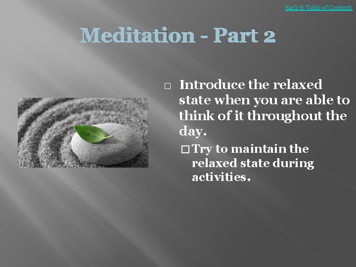 Back to Table of Contents Meditation - Part 2 � Introduce the relaxed state