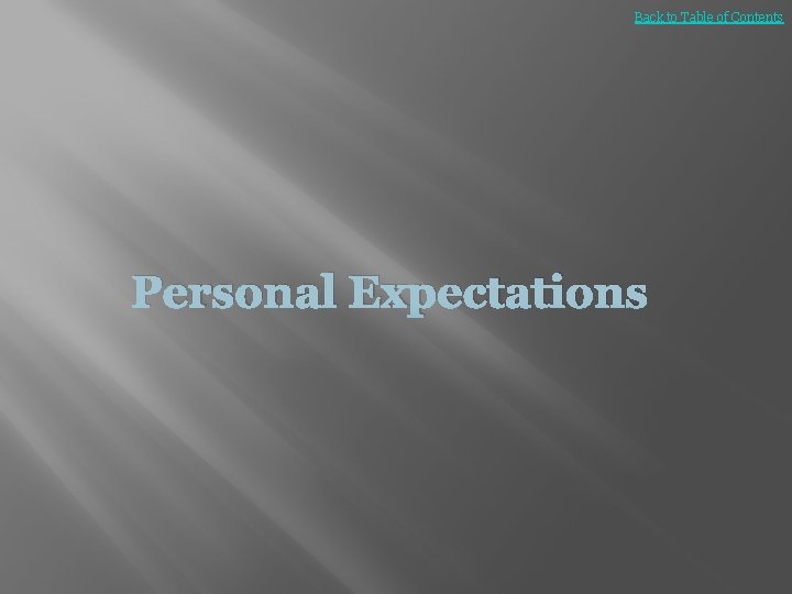 Back to Table of Contents Personal Expectations 
