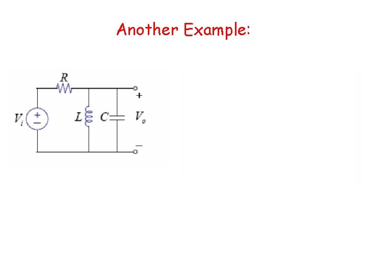 Another Example: Measuring voltage output signal over L and C, but this time in