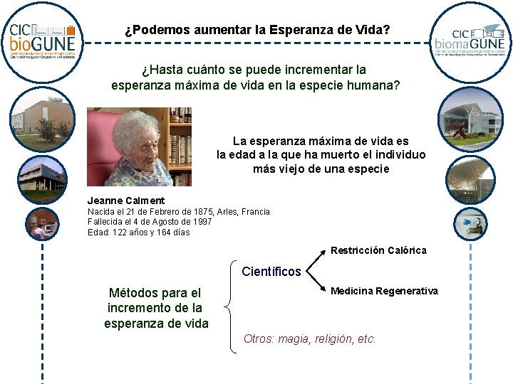 ¿Podemos aumentar la Esperanza de Vida? ¿Hasta cuánto se puede incrementar la esperanza máxima